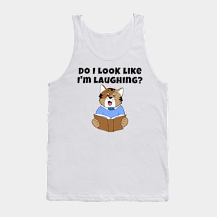 Do I Look Like I'm Laughing Cat Tank Top